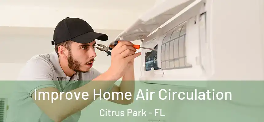 Improve Home Air Circulation Citrus Park - FL