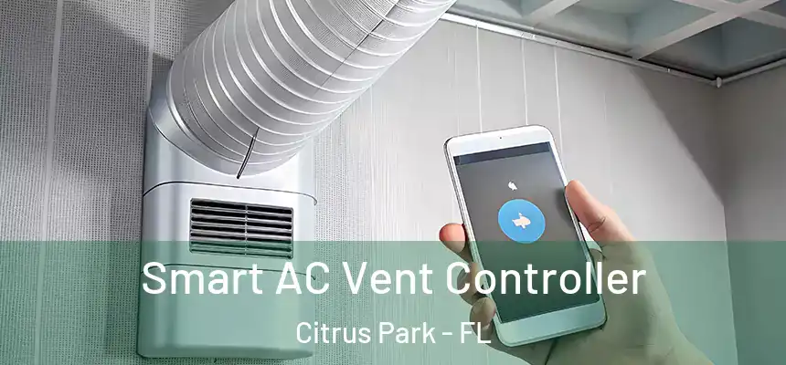 Smart AC Vent Controller Citrus Park - FL